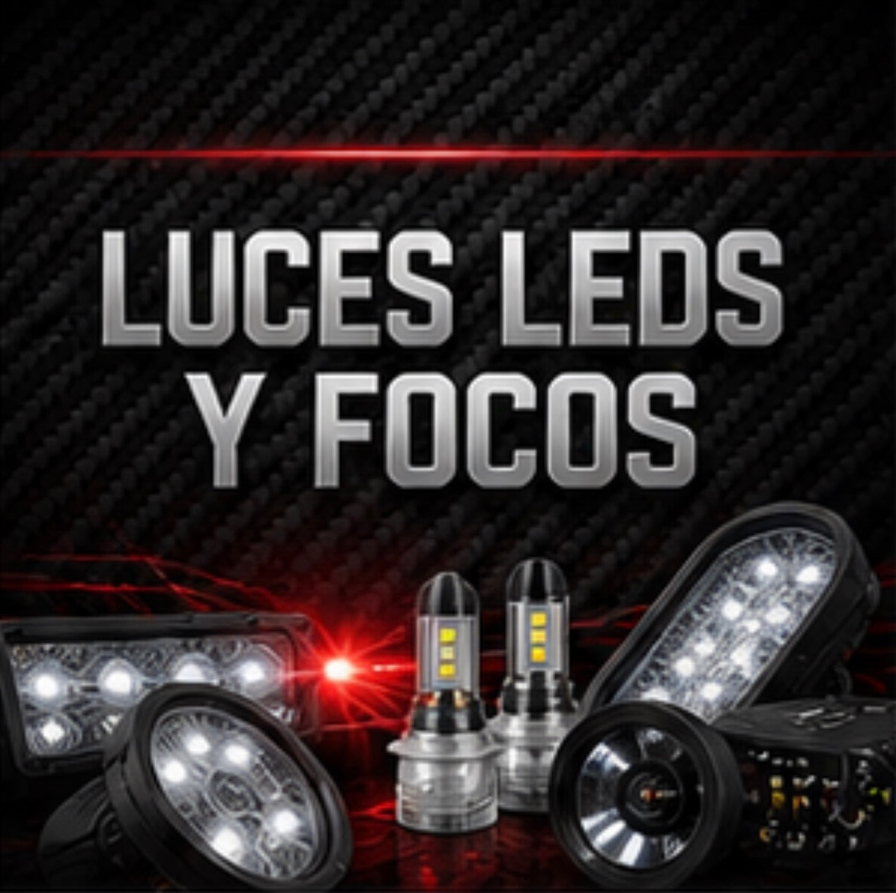 LUCES LEDS y FOCOS